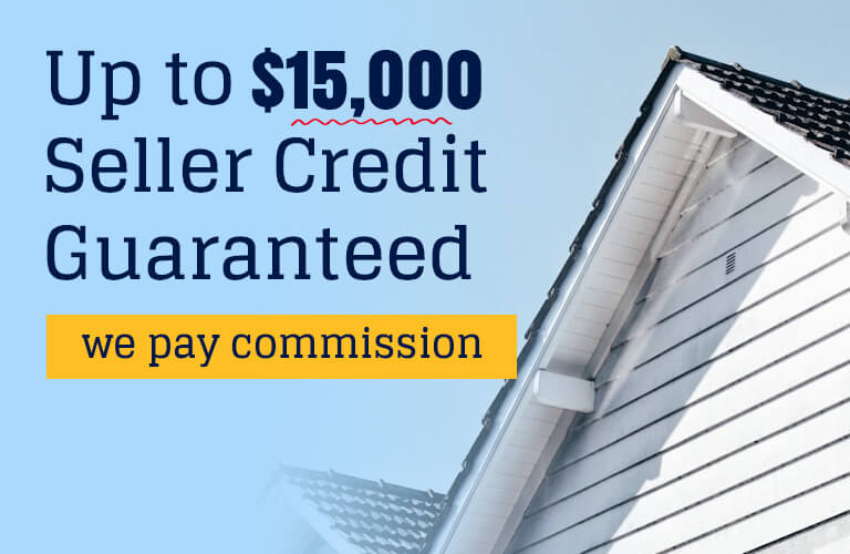 up to $15,000 seller credit guaranteed